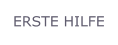 ERSTE HILFE