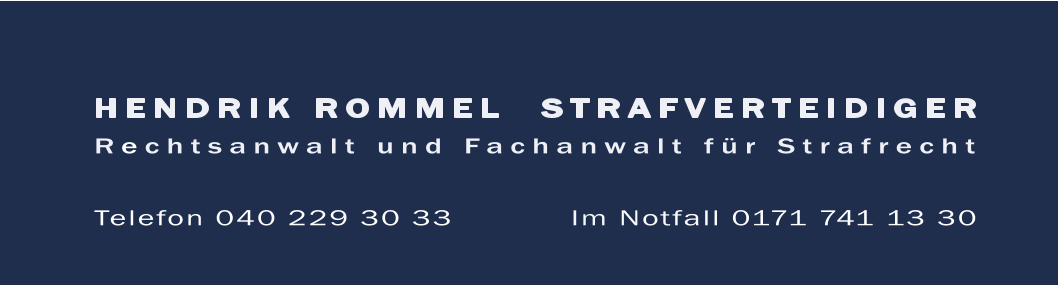Hendrik Rommel - Strafverteidiger I Rechtsanwalt und Fachanwalt für Strafrecht I Hamburg
